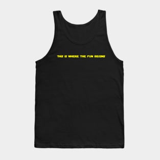 Where The Fun Begins Tank Top